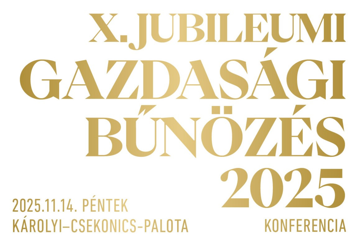 Programajánló - 10. jubileumi „Gazdasági bűnözés 2025&quot; konferencia